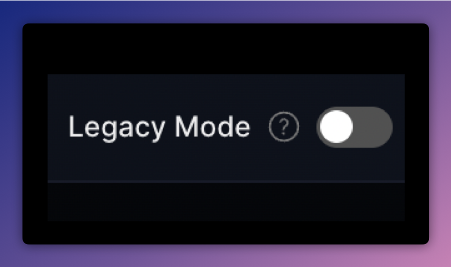 A screenshot of the application, showing the "legacy mode" turned off.